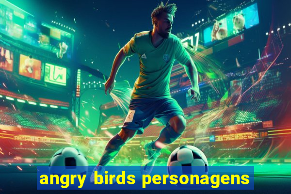 angry birds personagens